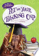 Put on Your Thinking Cap: And Other Expressions About School cover