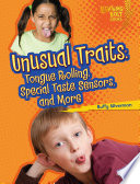 Unusual Traits: Tongue Rolling, Special Taste Sensors, and More cover