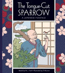 The Tongue-Cut Sparrow: A Japanese Folktale cover