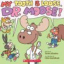 My Tooth Is Loose, Dr. Moose! cover