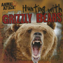 Hunting with Grizzly Bears cover