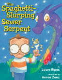 The Spaghetti-Slurping Sewer Serpent cover