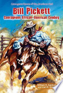 Bill Pickett: Courageous African-American Cowboy cover