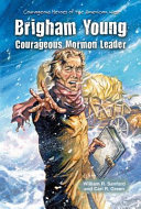 Brigham Young: Courageous Mormon Leader cover