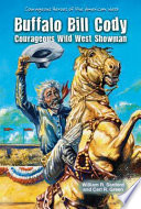 Buffalo Bill Cody: Courageous Wild West Showman cover