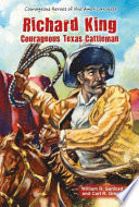 Richard King: Courageous Texas Cattleman cover