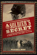 A Soldier's Secret: The Incredible True Story of Sarah Edmonds, a Civil War Hero cover