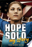 Hope Solo: My Story (Young Readers' Edition) cover