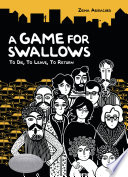 A Game for Swallows: To Die, To Leave, To Return cover