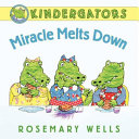 Kindergators: Miracle Melts Down cover