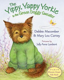 The Yippy, Yappy Yorkie in the Green Doggy Sweater cover