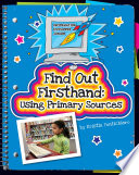 Find Out Firsthand: Using Primary Sources cover