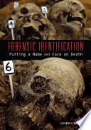 Forensic Identification: Putting a Name and Face on Death cover