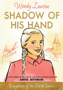 Shadow of His Hand: A Story Based on the Life of Holocaust Survivor Anita Dittman cover