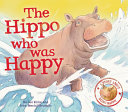 The Hippo Who Was Happy cover