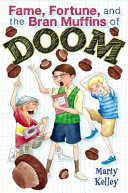 Fame, Fortune, and the Bran Muffins of Doom cover