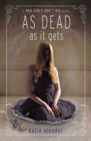As Dead As It Gets: A Bad Girls Don't Die Novel cover