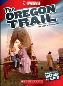 The Oregon Trail (Cornerstones of Freedom, Third Series) cover