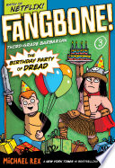 Fangbone! Third Grade Barbarian: The Birthday Party of Dread cover