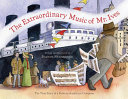 The Extraordinary Music of Mr. Ives: The True Story of a Famous American Composer cover
