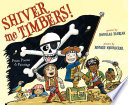 Shiver Me Timbers! Pirate Poems & Paintings cover