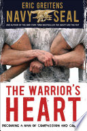 The Warrior's Heart: Becoming a Man of Compassion and Courage cover