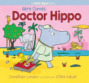 Here Comes Doctor Hippo: A Little Hippo Story cover