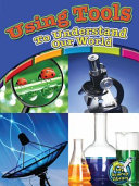 Using Tools to Understand Our World cover