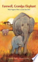 Farewell, Grandpa Elephant: A Picture Book Story about Death cover