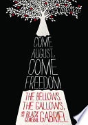 Come August, Come Freedom: The Bellows, The Gallows, and The Black General Gabriel cover