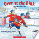 Over at the Rink: A Hockey Counting Book cover