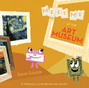 Meet Me at the Art Museum: A Whimsical Look Behind the Scenes cover