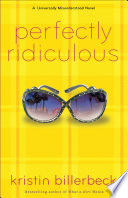Perfectly Ridiculous: A Universally Misunderstood Novel cover