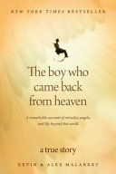 The Boy Who Came Back from Heaven: A Remarkable Account of Miracles, Angels, and Life Beyond This World cover