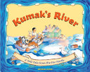 Kumak's River: A Tall Tale from the Far North cover