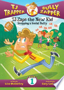 TJ Zaps the New Kid: Stopping a Social Bully cover