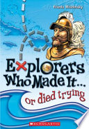 Explorers Who Made It...or Died Trying cover