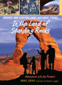 Arches and Canyonlands National Parks: In the Land of Standing Rocks cover
