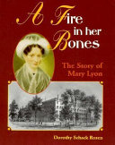 A Fire in Her Bones: The Story of Mary Lyon cover