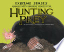 Extreme Senses: Animals with Unusual Senses for Hunting Prey cover