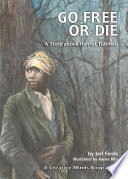 Go Free or Die: A Story About Harriet Tubman cover