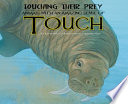 Touching Their Prey: Animals with an Amazing Sense of Touch cover