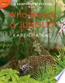 Who Needs a Jungle? A Rainforest Ecosystem cover