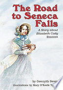 The Road to Seneca Falls: A Story About Elizabeth Cady Stanton cover