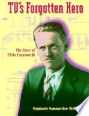 TV's Forgotten Hero: The Story of Philo Farnsworth cover