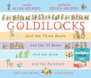 Goldilocks and the Three Bears, and the 33 Bears, and the Bliim, and the Furniture, and Lots More Variations cover