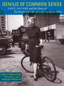 Genius of Common Sense: Jane Jacobs and the Story of the Death and Life of Great American Cities cover