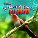 The Bizarre Life Cycle of a Cuckoo cover