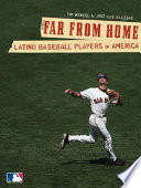Far from Home: Latino Baseball Players in America cover