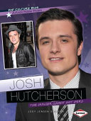 Josh Hutcherson: The Hunger Games' Hot Hero cover